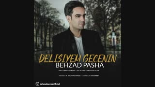 آهنگ جدید ترکی دلی سی یم -  بهزاد پاشا.  BEHZAD PASHA_DELISIYEM