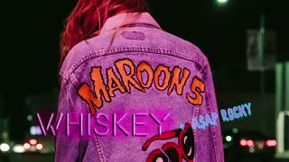 Maroon 5 - Whiskey ft. AAP Rocky