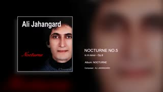 Nocturne No.5 Op.8 - Ali Jahangard - علی جهانگرد