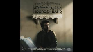 دانلود آهنگ مرا دیوانه کردی – هوروش باند